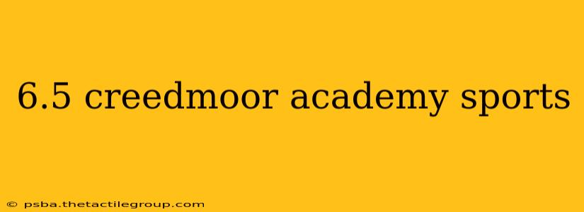 6.5 creedmoor academy sports