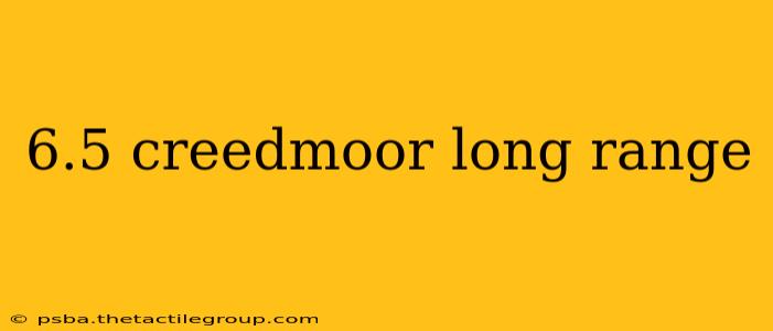 6.5 creedmoor long range