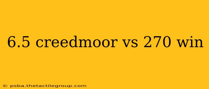 6.5 creedmoor vs 270 win