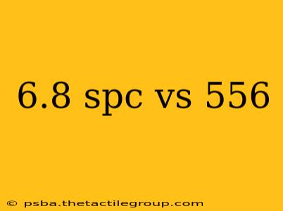 6.8 spc vs 556