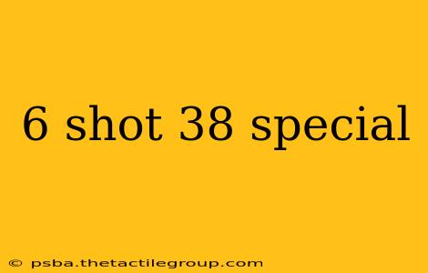 6 shot 38 special