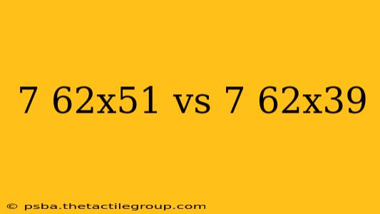 7 62x51 vs 7 62x39