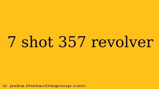 7 shot 357 revolver