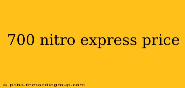 700 nitro express price