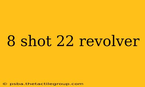 8 shot 22 revolver