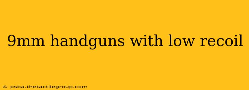 9mm handguns with low recoil