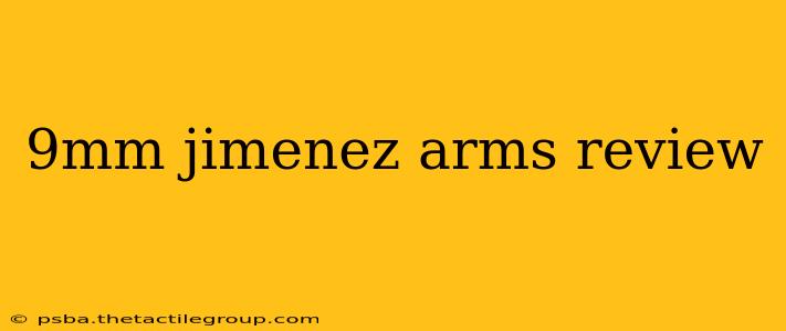 9mm jimenez arms review