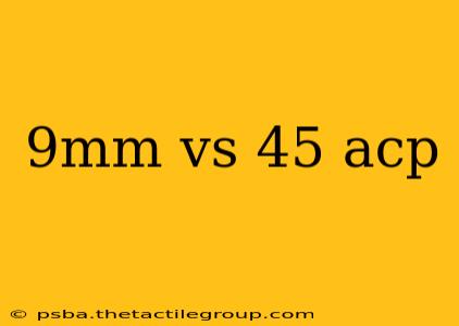 9mm vs 45 acp