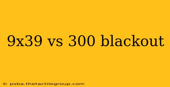 9x39 vs 300 blackout