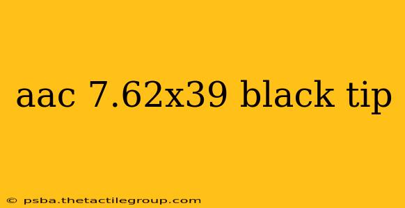 aac 7.62x39 black tip