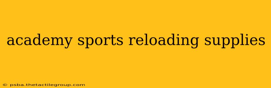 academy sports reloading supplies