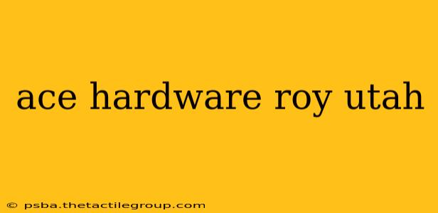 ace hardware roy utah