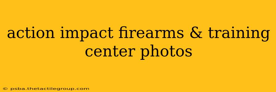 action impact firearms & training center photos