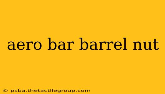 aero bar barrel nut