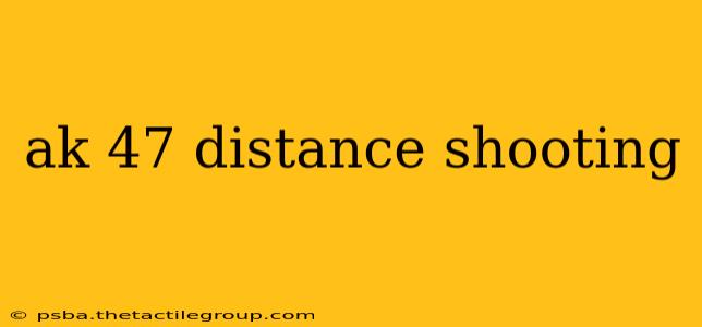 ak 47 distance shooting