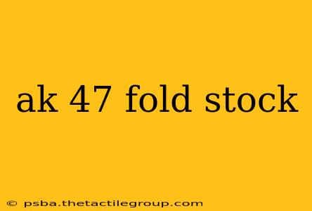 ak 47 fold stock