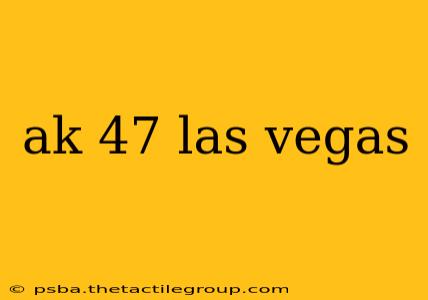 ak 47 las vegas