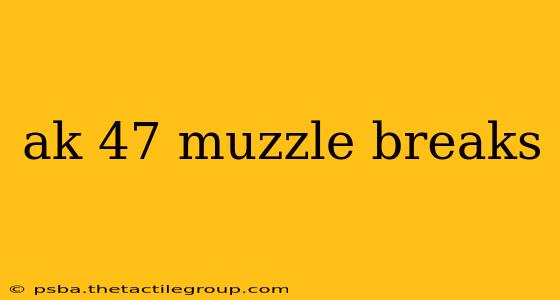 ak 47 muzzle breaks