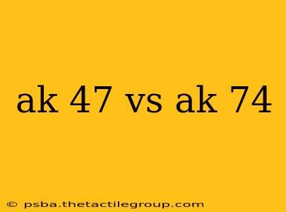 ak 47 vs ak 74