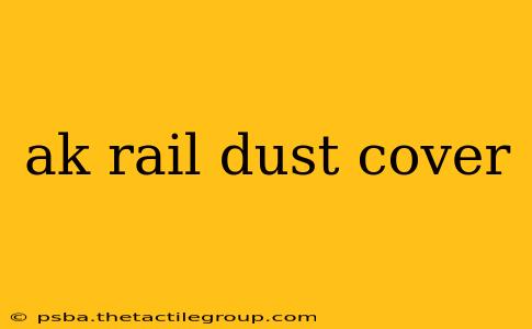 ak rail dust cover