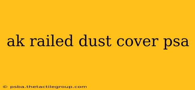 ak railed dust cover psa