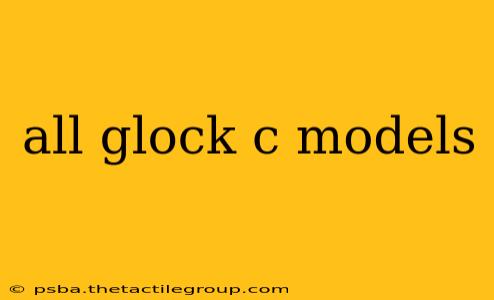 all glock c models