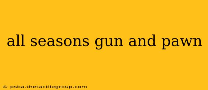 all seasons gun and pawn