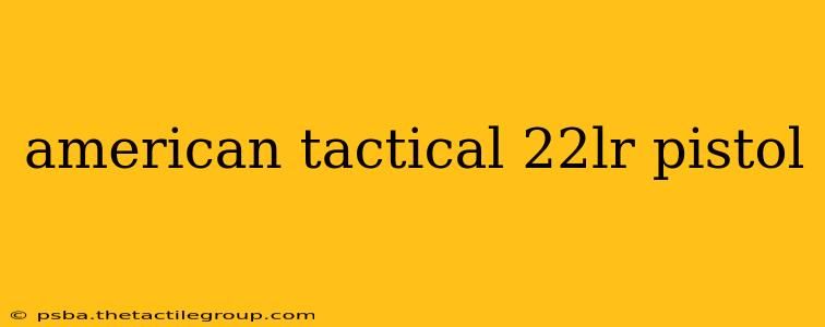 american tactical 22lr pistol