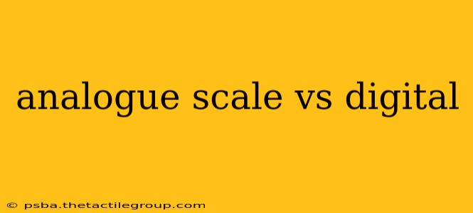 analogue scale vs digital