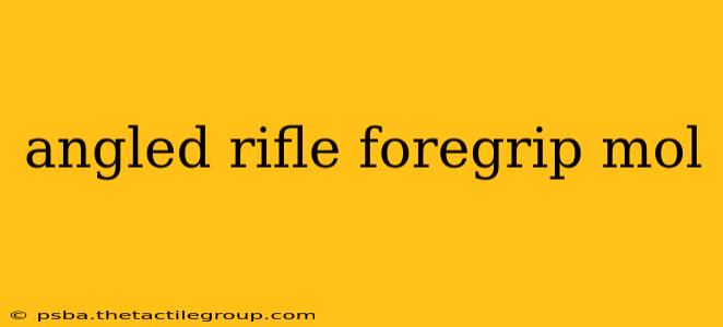 angled rifle foregrip mol