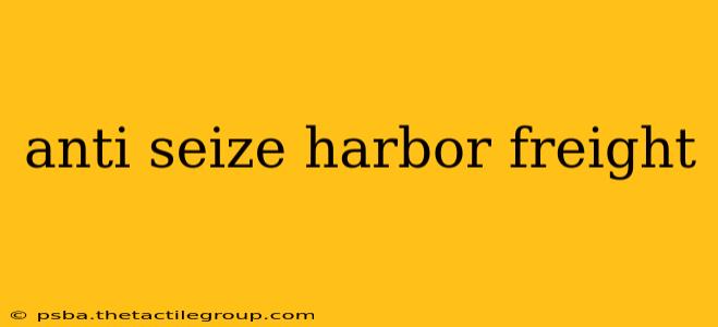 anti seize harbor freight