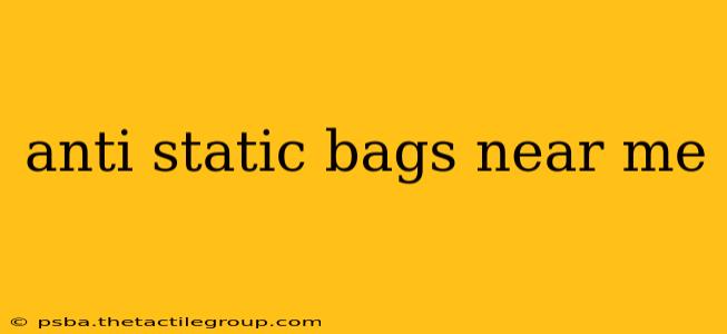 anti static bags near me