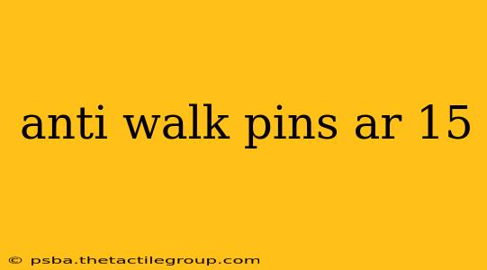 anti walk pins ar 15