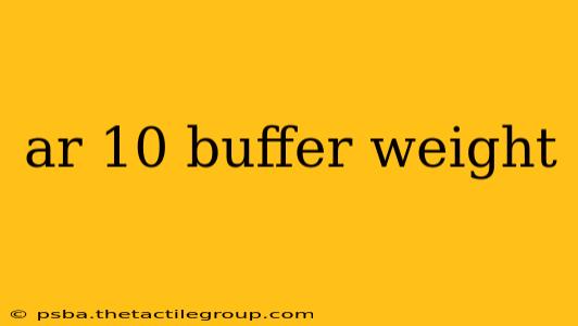 ar 10 buffer weight