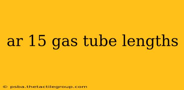 ar 15 gas tube lengths