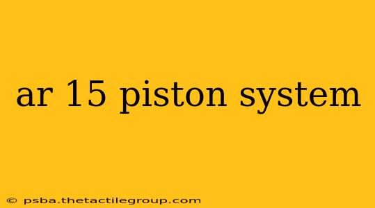 ar 15 piston system