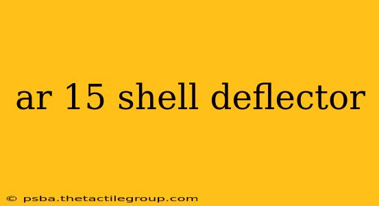 ar 15 shell deflector