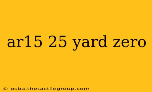 ar15 25 yard zero