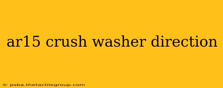 ar15 crush washer direction