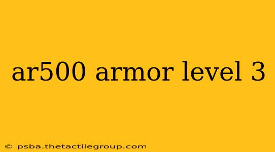 ar500 armor level 3