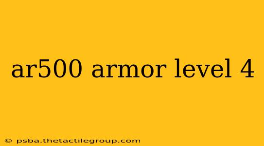 ar500 armor level 4