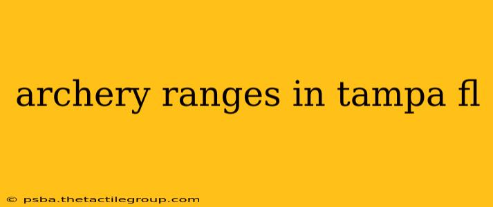 archery ranges in tampa fl