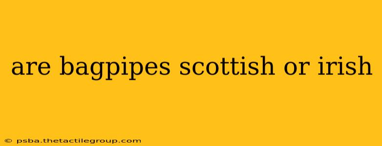 are bagpipes scottish or irish