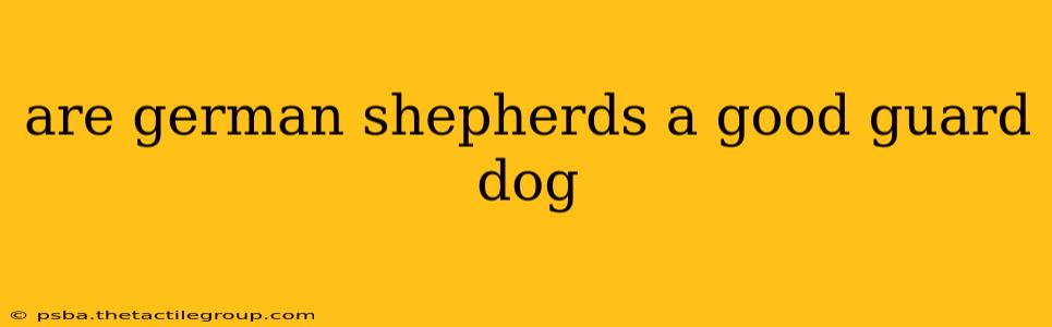 are german shepherds a good guard dog