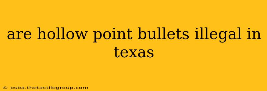 are hollow point bullets illegal in texas