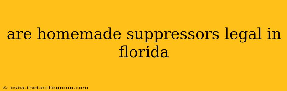 are homemade suppressors legal in florida