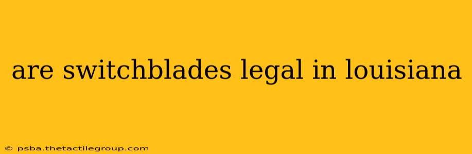 are switchblades legal in louisiana