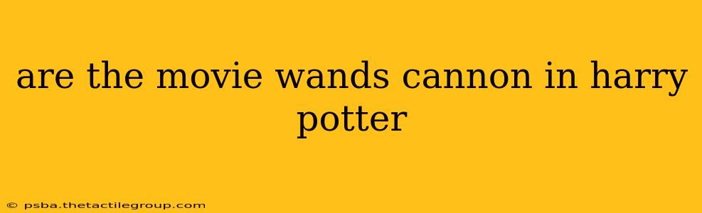 are the movie wands cannon in harry potter