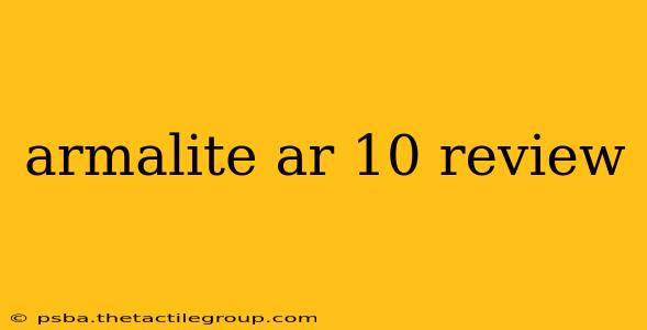 armalite ar 10 review