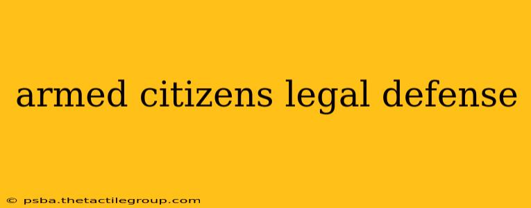 armed citizens legal defense